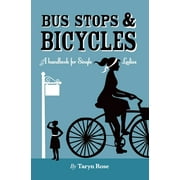 Bus Stops & Bicycles, A Handbook for Single Ladies (Paperback)
