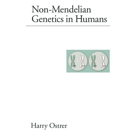 Oxford Monographs on Medical Genetics Non-Mendelian Genetics in Humans, Book 35, (Hardcover)