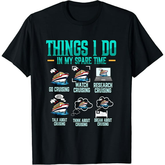 Things I Do In My Spare Time Cruising Cruise T-ShirtMen and women, Black T-shirt, size: Extra large