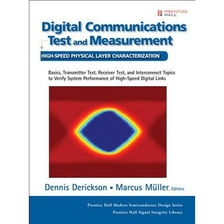 Communications Test - Digital Communications Test and Measurement : High-Speed Physical Layer Characterization