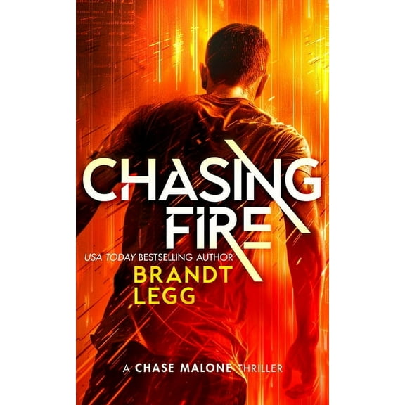 Chase Malone Thriller Chasing Fire: An Action Adventure Techno Thriller, Book 2, (Paperback)