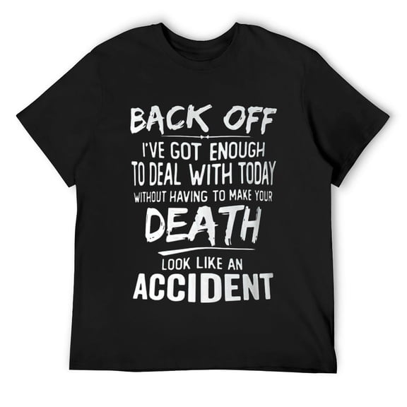 Mens Back Off I've Got Enough To Deal With Today Funny Saying T-Shirt Black