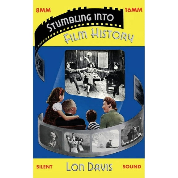 Stumbling into Film History (hardback), (Hardcover)