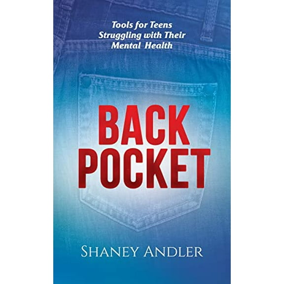 Pre-Owned Back Pocket: Tools for Teens Struggling with Their Mental Health (Paperback) 1662928378 9781662928376