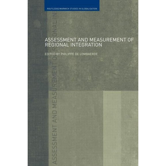 Routledge Studies in Globalisation Assessment and Measurement of Regional Integration, (Paperback)