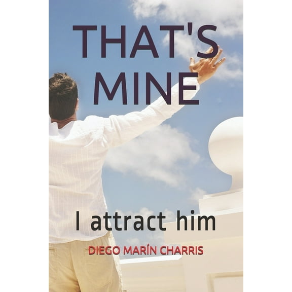 That's Mine: I attract him, (Paperback)