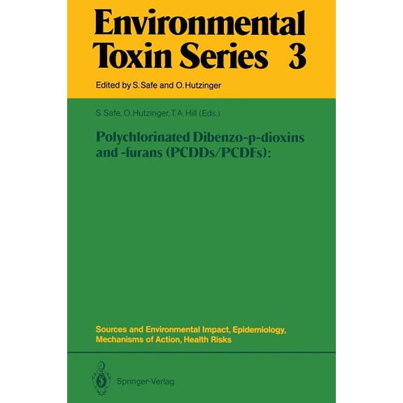 Environmental Toxin Polychlorinated Dibenzo-P-Dioxins and -Furans (Pcdds/Pcdfs): Sources and Environmental Impact, Epidemiology, Mechanisms , Book 3, (Paperback)
