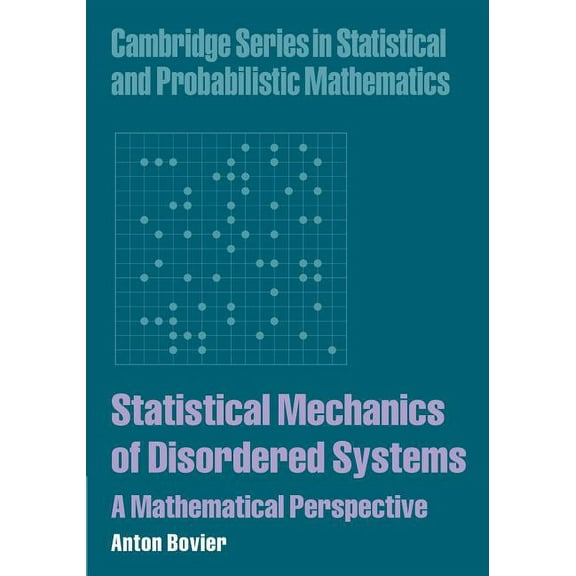 Cambridge Statistical and Probabilistic  Statistical Mechanics of Disordered Systems: A Mathematical Perspective, Book 18, (Paperback)