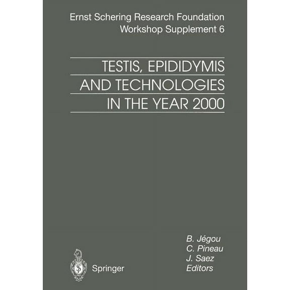 Testis, Epididymis and Technologies in the Year 2000: 11th European Workshop on Molecular and Cellular Endocrinology of , (Paperback)