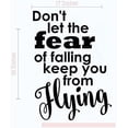 thumbnail image 3 of Don't Let Fear Keep from Flying Best Vinyl Lettering Stickers Inspirational Wall Decals Quote 23x17-Inch Black, 3 of 5