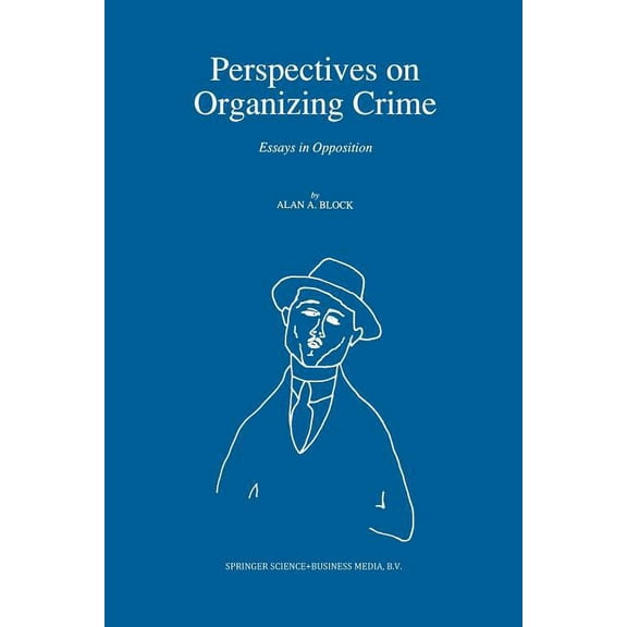 Perspectives on Organizing Crime: Essays in Opposition, (Paperback)