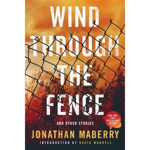 Pre-Owned Wind Through the Fence: And Other Stories (Paperback) by Jonathan Maberry