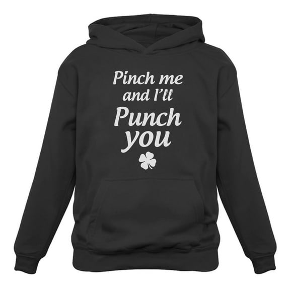 Tstars Womens Pinch Me and I'll Punch You Funny Humor Gift for St Patricks Day Shirts Gift for Her Irish Shirt Pride Proud Irish Women's Hoodie