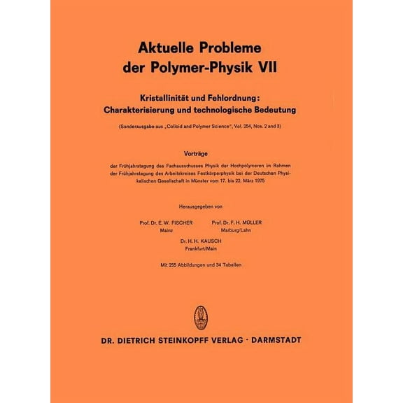 Aktuelle Probleme Der Polymer-Physik Kristallinität Und Fehlordnung: Charakterisierung Und Technologische Bedeutung: Vorträge Der Frühjahrstagung Des Fachaus, Book 7, (Paperback)