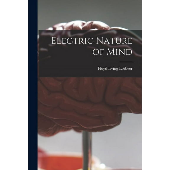 Electric Nature of Mind, (Paperback)