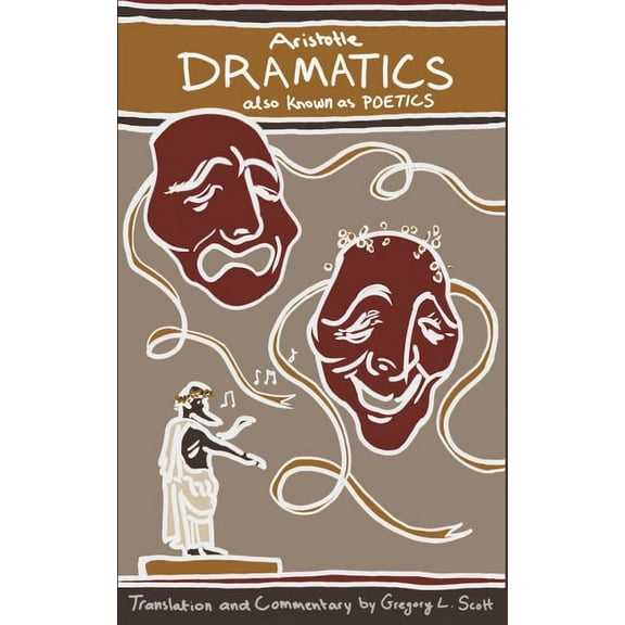Aristotle DRAMATICS: also known as POETICS, (Paperback)