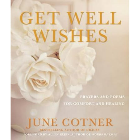 Get Well Wishes : Prayers and Poems for Comfort and