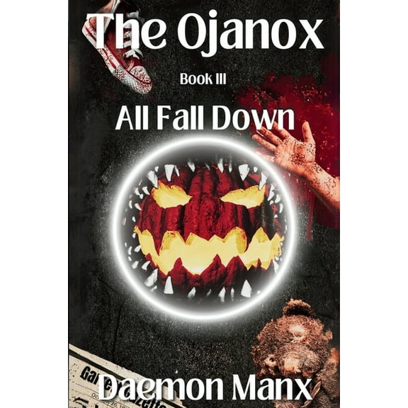 The Ojanox The Ojanox III: All Fall Down, (Paperback)