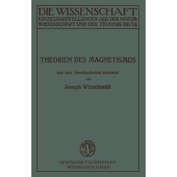 Die Wissenschaft Theorien Des Magnetismus, Book 74, (Paperback)