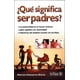 thumbnail image 1 of QUE SIGNIFICA SER PADRES: LA PATERNIDAD EN EL TERCER MILENIO, QUE SIGNIFICA SER AUTORIDAD TRILLAS MARCELA CHAVARRIA OLARTE, 1 of 2
