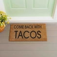 thumbnail image 2 of Evergreen Come Back With Tacos Indoor Outdoor Natural Coir Doormat 1'4"x2'4" Brown, 2 of 5