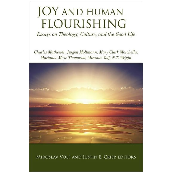 Joy and Human Flourishing: Essays on Theology, Culture, and the Good Life, (Paperback)