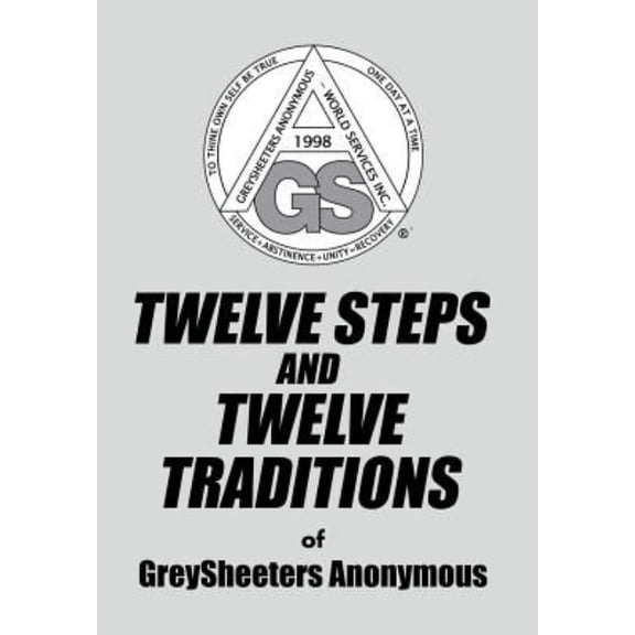 TWELVE STEPS AND TWELVE TRADITIONS of GreySheeters Anonymous (Hardcover)