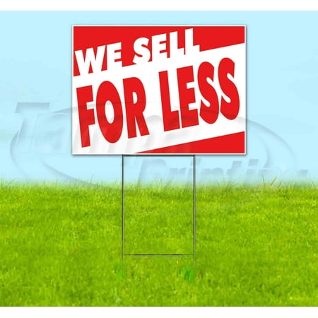We Sell For Less (18 x 24 ) Yard Sign Includes Metal Step Stake