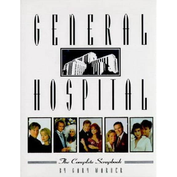 Pre-Owned General Hospital: The Complete Scrapbook (Hardcover) 1881649407 9781881649403