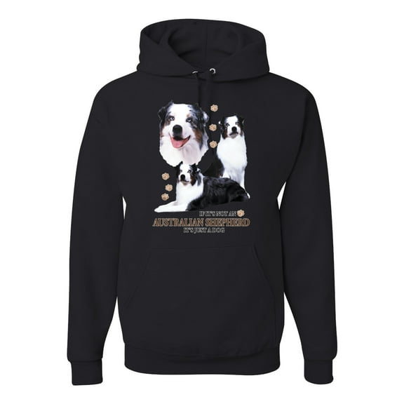 If It's Not an Australian Shepherd It's Just a Dog Gift | Mens Dog Lover Hooded Sweatshirt Graphic Hoodie, Black, Small