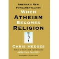 thumbnail image 1 of Pre-Owned When Atheism Becomes Religion: America's New Fundamentalists (Paperback) 1416570780 9781416570783, 1 of 1