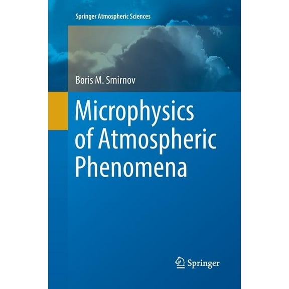 Springer Atmospheric Sciences Microphysics of Atmospheric Phenomena, (Paperback)