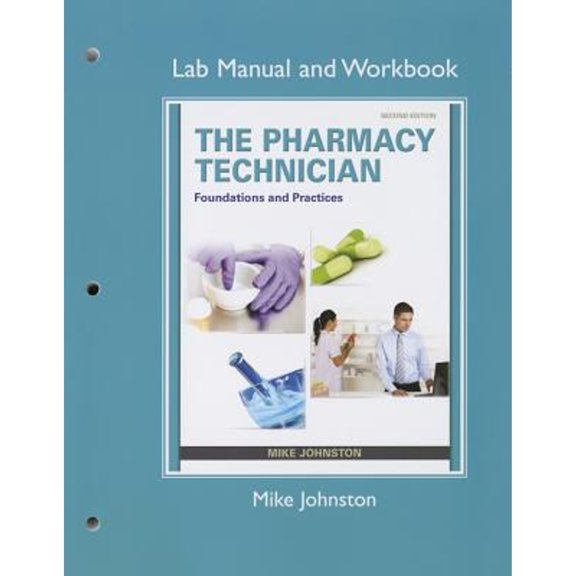Pre-Owned Lab Manual and Workbook for the Pharmacy Technician: Foundations and Practice (Paperback) 0132898098 9780132898096