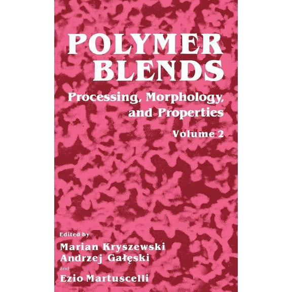 Polymer Blends Polymer Blends: Volume 2: Processing, Morphology, and Properties, Book 2, (Hardcover)