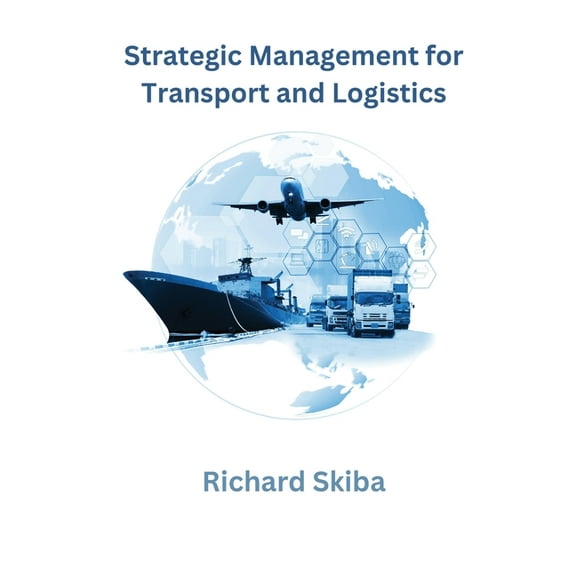 Strategic Management for Transport and Logistics, (Paperback)