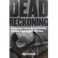 thumbnail image 2 of Dead Reckoning : Navigating a Life on the Last Frontier, Courting Tragedy on Its High Seas (Paperback), 2 of 2