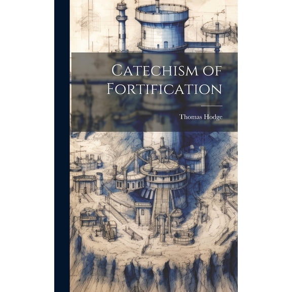 Catechism of Fortification (Hardcover)