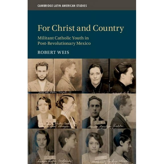 Cambridge Latin American Studies For Christ and Country, Book 115, (Hardcover)