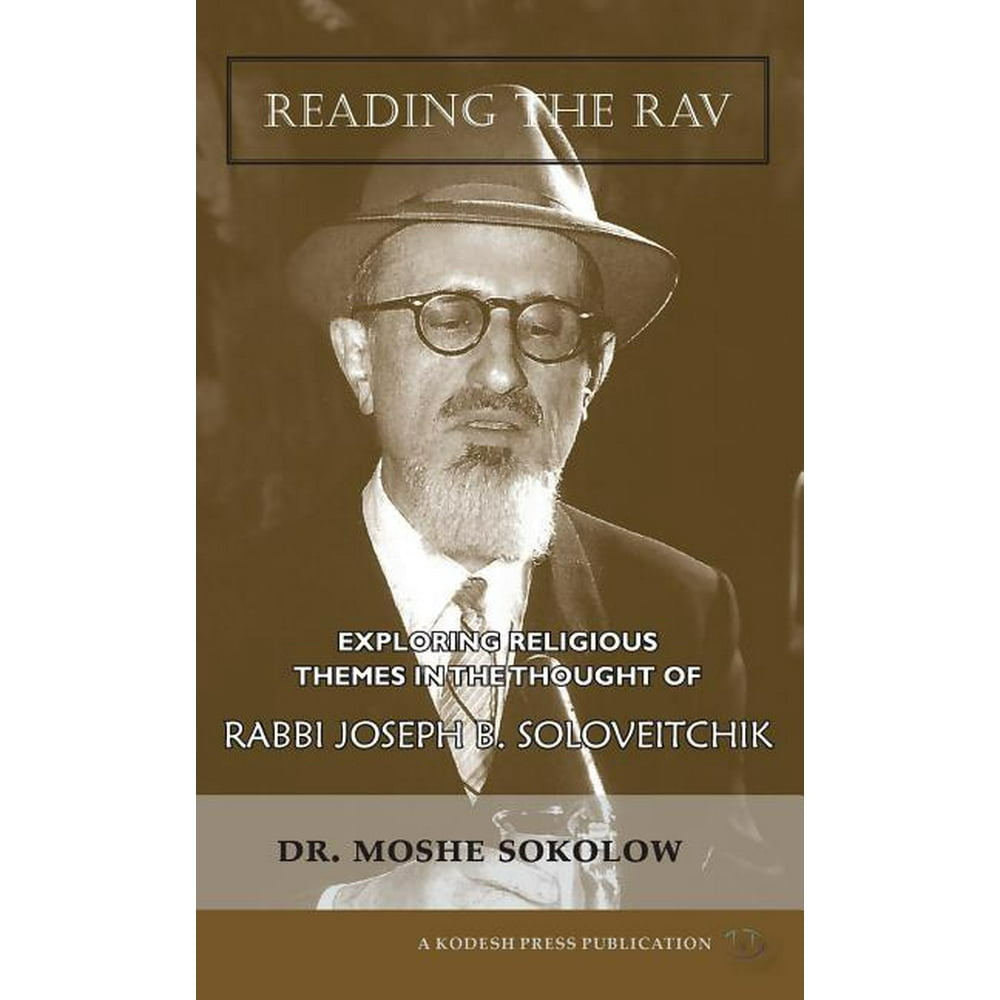 Reading the Rav Exploring Religious Themes in the Thought of Rabbi