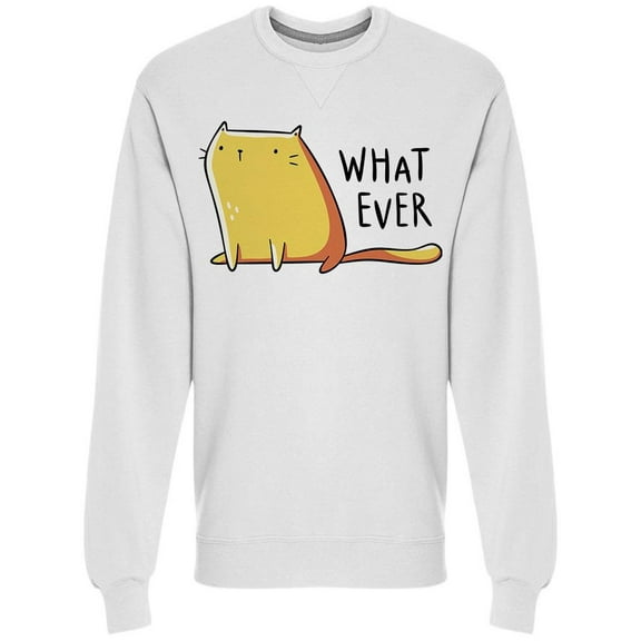 Cute Cat Whatever Sweatshirt Men -Image by Shutterstock, Male x-Large