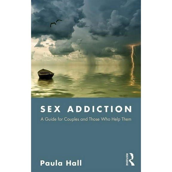 Sex Addiction: A Guide for Couples and Those Who Help Them, (Paperback)