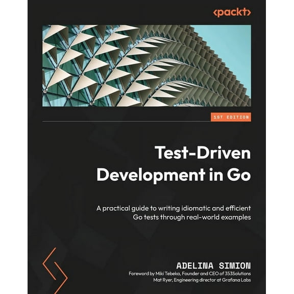 Test-Driven Development in Go: A practical guide to writing idiomatic and efficient Go tests through real-world examples (Paperback)