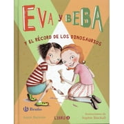 Eva Y Beba # 3 Y El Rcord De Los Dinosaurios (spanish Edition)