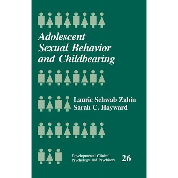 Developmental Clinical Psychology and Ps Adolescent Sexual Behavior and Childbearing, Book 26, (Paperback)