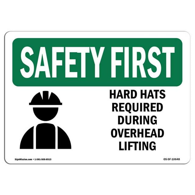 SignMission OS-SF-A-1218-L-10648 12 x 18 in. OSHA Safety First Sign - Hard Hats Required During Overhead with Symbol