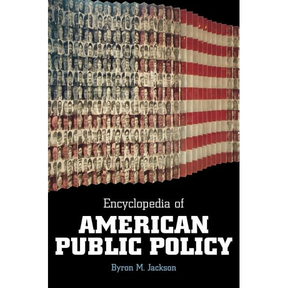 Encyclopedia of American Public Policy, (Hardcover)