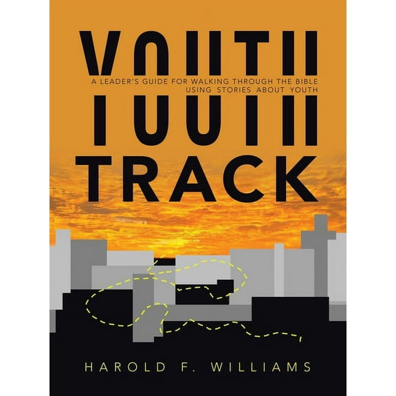 Youth Track: A Leader's Guide for Walking Through the Bible Using Stories About Youth, (Paperback)