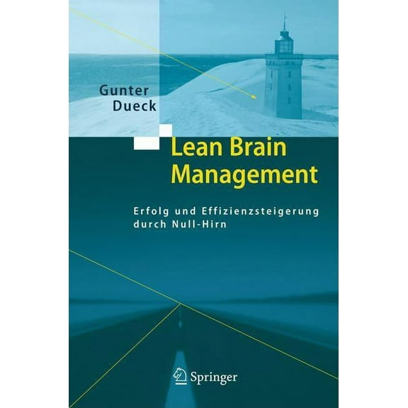 Lean Brain Management: Erfolg Und Effizienzsteigerung Durch Null-Hirn, (Hardcover)