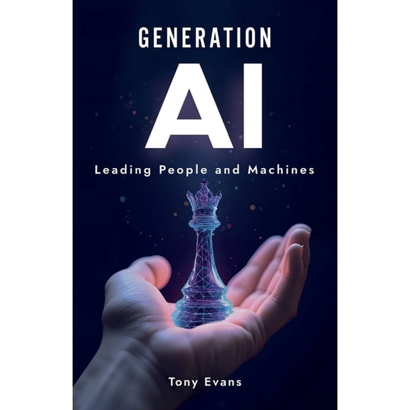 Generation AI: Leading People and Machines, (Paperback)
