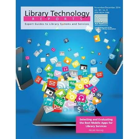 Selecting and Evaluating the Best Mobile Apps for Library
